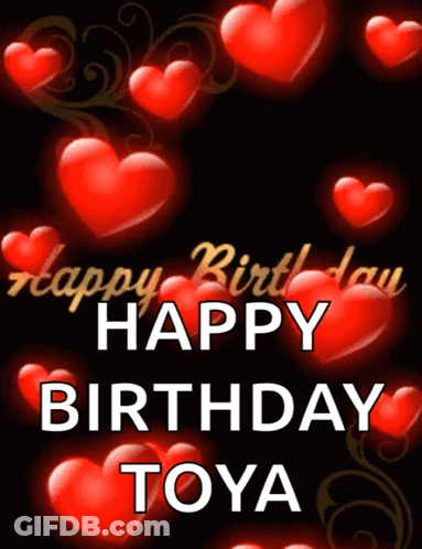 A Black Background With Red Hearts And The Words Happy Birthday Toya GIF