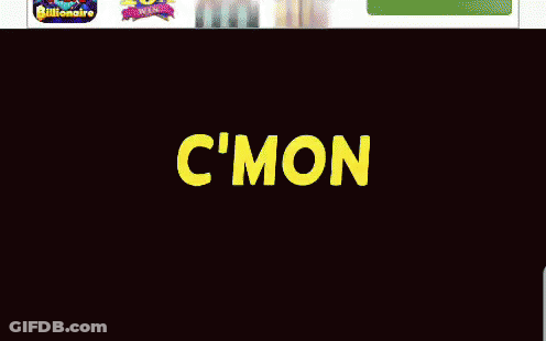 A Black Background With The Word C'mon In Yellow Letters GIF