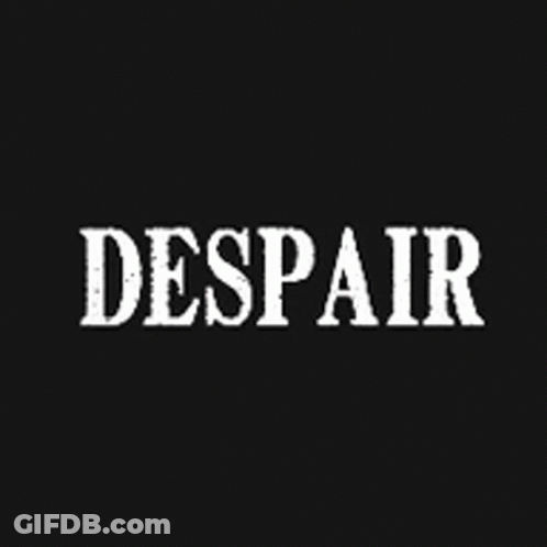 A Black Background With The Word Despair Written In White Letters GIF