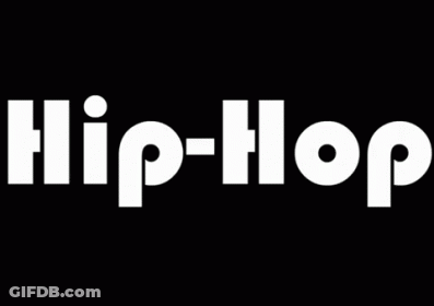 A Black Background With The Word Hip-Hop In White Letters GIF