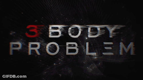 A Black Background With The Words 3 Body Problem GIF