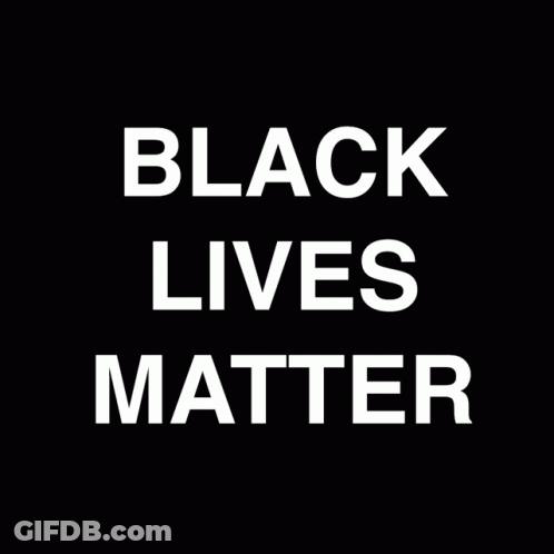 A Black Background With The Words " Black Lives Matter " In White Letters GIF