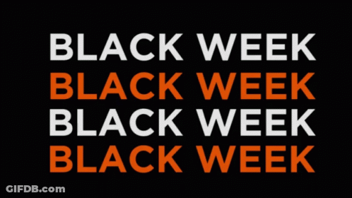 A Black Background With The Words Black Week In Orange And White Letters GIF