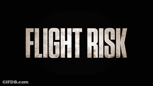A Black Background With The Words Flight Risk Written In White GIF