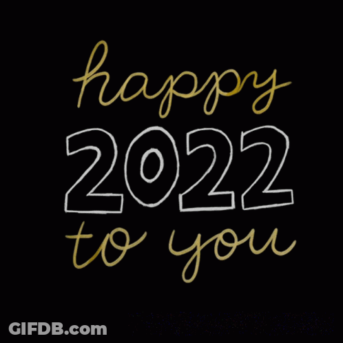 A Black Background With The Words " Happy 2022 To You " On It GIF