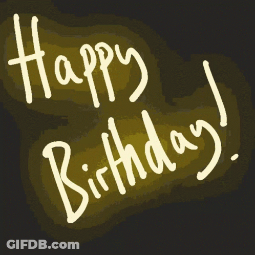 A Black Background With The Words Happy Birthday GIF