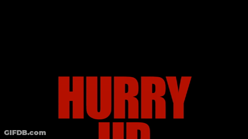 A Black Background With The Words Hurry Up Tomorrow In Red Letters GIF
