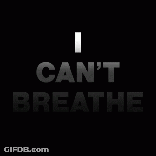 A Black Background With The Words I Can T Breathe GIF