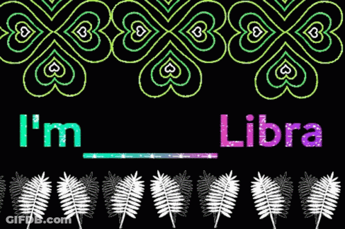 A Black Background With The Words I 'M Libra On It GIF
