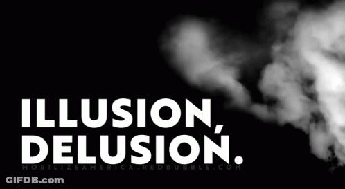 A Black Background With The Words Illusion Delusion GIF