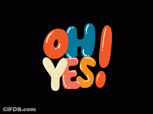 A Black Background With The Words Oh Yes GIF