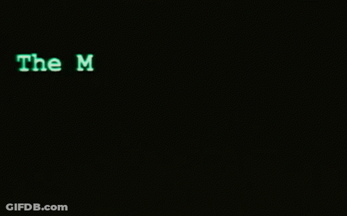 A Black Background With The Words The Matrix Has You On It GIF