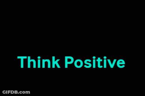 A Black Background With The Words Think Positive And A Green Arrow GIF