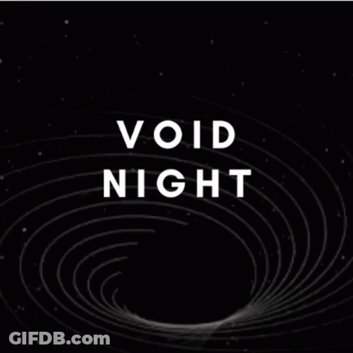 A Black Background With The Words Void Night Written In White GIF