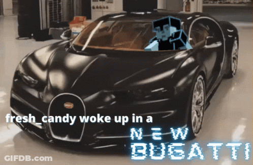 A Black Car With The Words Fresh Candy Woke Up In A New Bugatti On The Bottom GIF