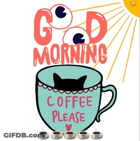 A Black Cat Is Sitting In A Cup Of Coffee With The Words Good Morning Coffee Please Written On It GIF