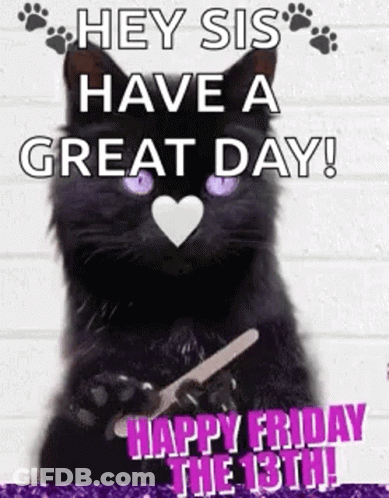 A Black Cat With Purple Eyes Is Holding A Nail File And Says `` Hey Sis Have A Great Day ! '' GIF