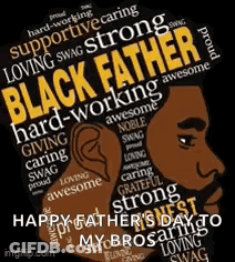 A Black Father 'S Day Card With A Man 'S Face And Words Surrounding It GIF