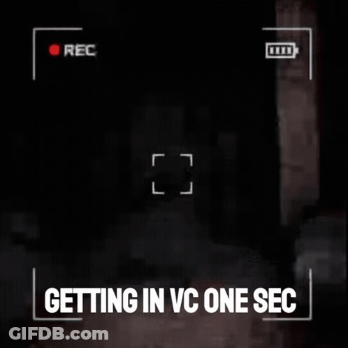 A Black Screen With The Words Getting In Vc One Sec At The Bottom GIF