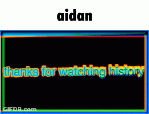 A Black Screen With The Words " Thanks For Watching History " GIF