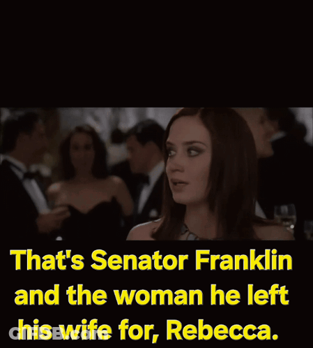 A Black Screen With The Words That 'S Senator Franklin And The Woman He Left His Wife For Rebecca On It GIF