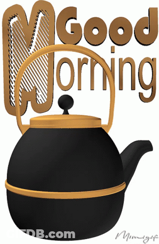 A Black Tea Kettle With The Words Good Morning Written On It GIF