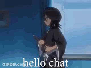 A Bleach Character Is Standing In Front Of A Window Holding A Sword And Says `` Hello Chat '' . GIF