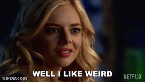 A Blonde Woman Says " Well I Like Weird " In A Netflix Ad GIF