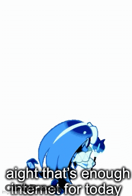 A Blue And Black Cartoon Character With The Words Aight That 'S Enough Internet For Today GIF