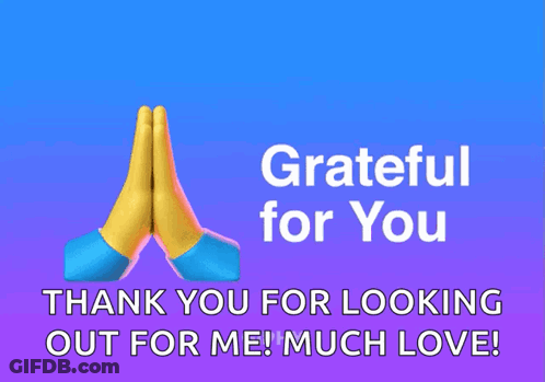 A Blue And Purple Poster That Says Grateful For You And Thank You For Looking Out For Me Much Love GIF