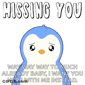 A Blue And White Penguin Is Missing You Way Way Way To Much Already Baby I Want You Here With Me Instead GIF