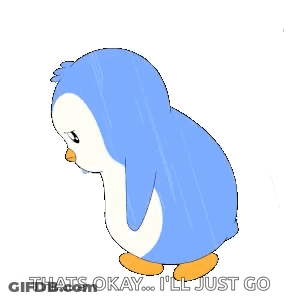 A Blue And White Penguin With The Words That 'S Okay I 'Ll Just Go Below It . GIF