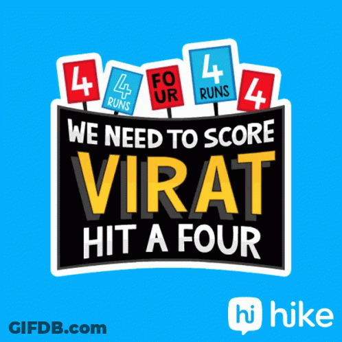 A Blue Background With A Sign That Says We Need To Score Virat Hit A Four GIF