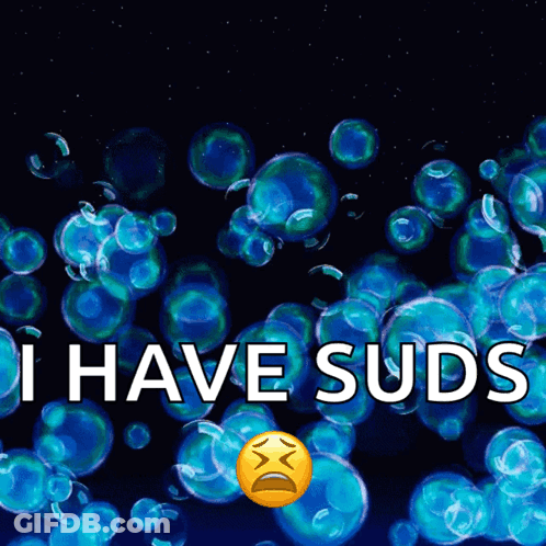 A Blue Background With Bubbles And The Words " I Have Suds " On It GIF