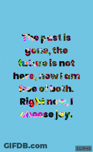 A Blue Background With Colorful Text That Says " The Past Is Gone " GIF