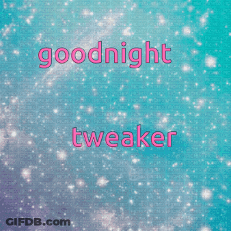 A Blue Background With Goodnight Tweaker Written In Pink GIF