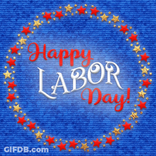 A Blue Background With Red And Gold Stars And The Words " Happy Labor Day " GIF