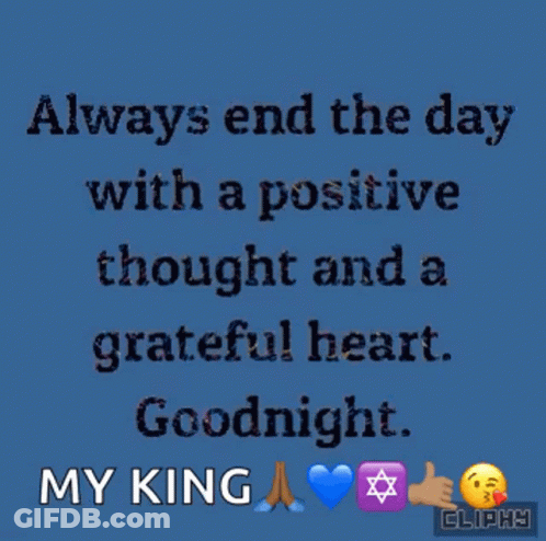 A Blue Background With The Words Always End The Day With A Positive Thought And A Grateful Heart GIF