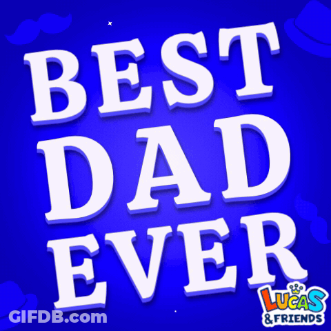 A Blue Background With The Words " Best Dad Ever " On It GIF