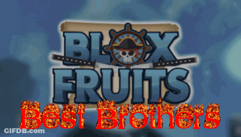 A Blue Background With The Words Blox Fruits Best Brothers Written In Red GIF