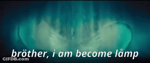 A Blue Background With The Words " Brother I Am Become Lamp " On It GIF