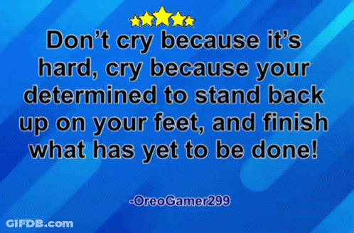 A Blue Background With The Words " Don T Cry Because It 'S Hard " On It GIF