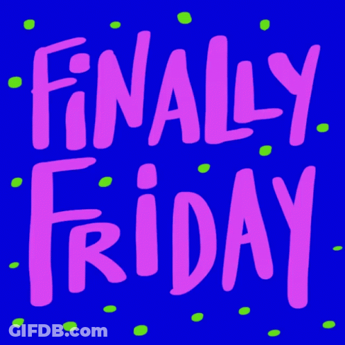 A Blue Background With The Words Finally Friday GIF
