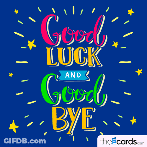 A Blue Background With The Words " Good Luck And Good Bye " GIF