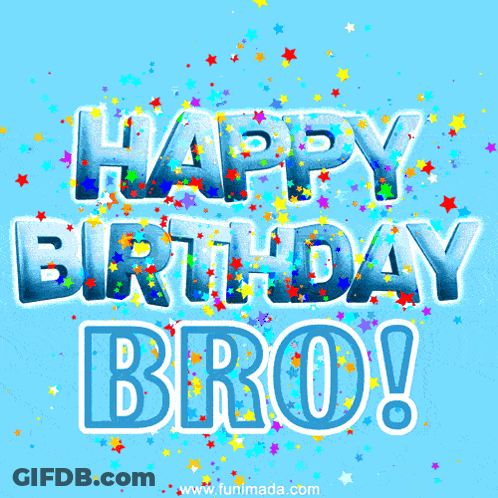 A Blue Background With The Words Happy Birthday Bro GIF