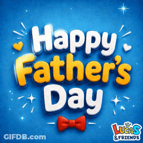 A Blue Background With The Words Happy Father 'S Day And Lucas & Friends GIF