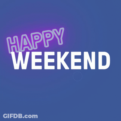 A Blue Background With The Words Happy Weekend In White Letters GIF