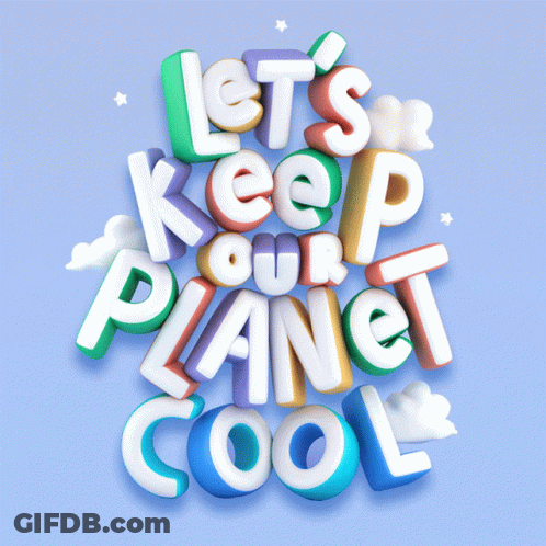 A Blue Background With The Words Let 'S Keep Our Planet Cool On It GIF