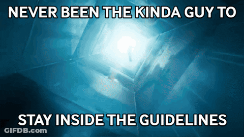 A Blue Background With The Words Never Been The Kinda Guy To Stay Inside The Guidelines GIF