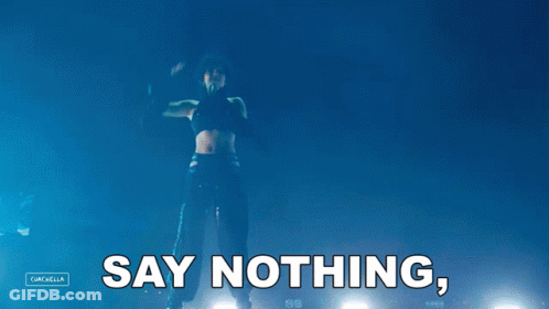 A Blue Background With The Words Say Nothing In White GIF